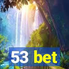 53 bet