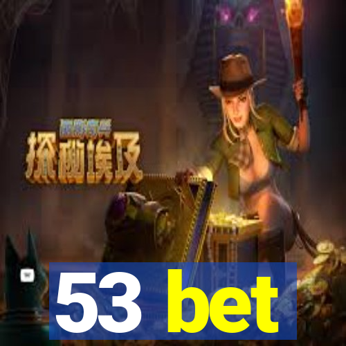 53 bet