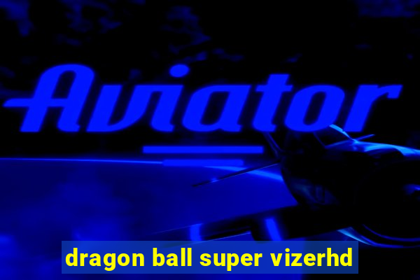 dragon ball super vizerhd