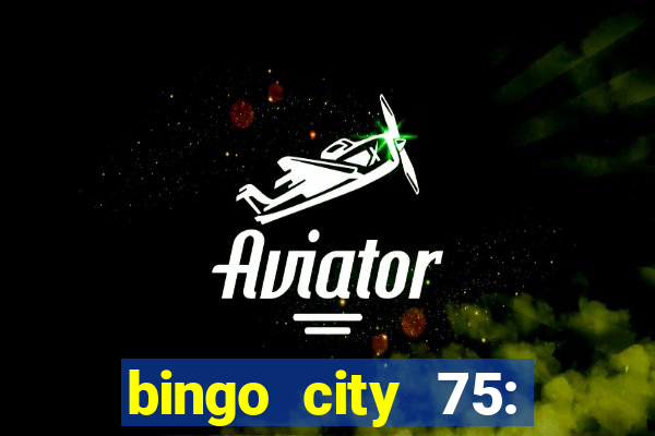 bingo city 75: bingo & slots