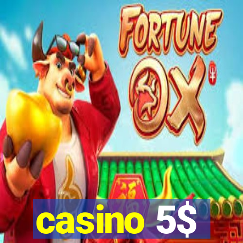 casino 5$