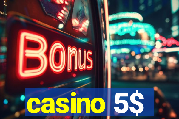 casino 5$