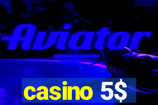 casino 5$