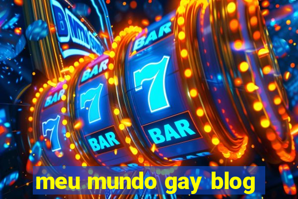 meu mundo gay blog