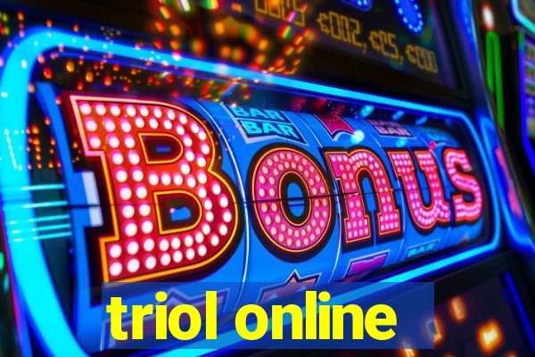 triol online