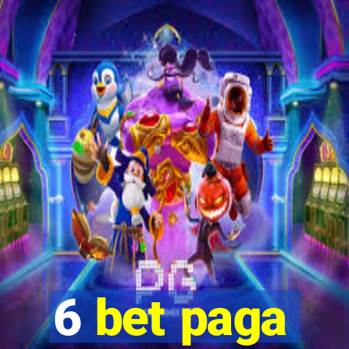 6 bet paga