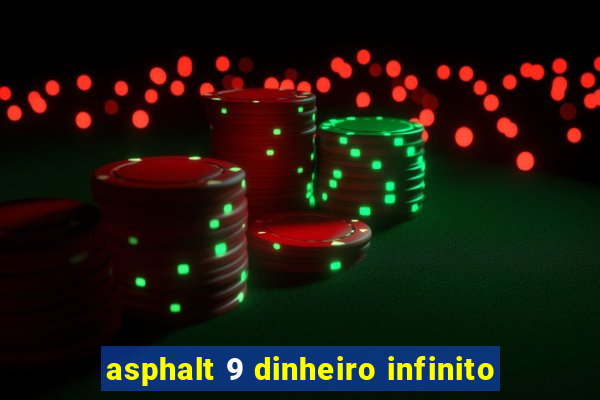 asphalt 9 dinheiro infinito