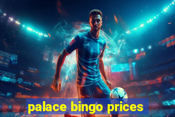 palace bingo prices