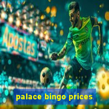 palace bingo prices