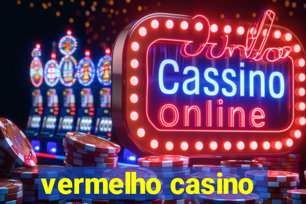 vermelho casino