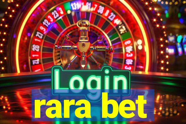 rara bet