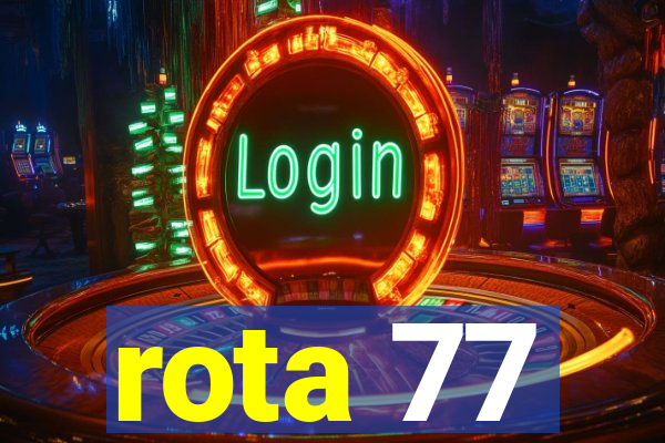 rota 77