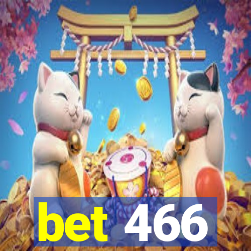 bet 466