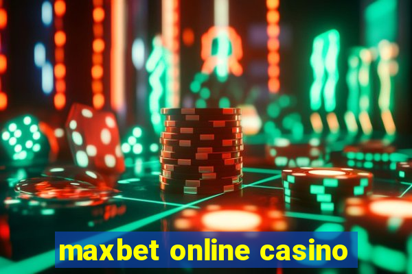 maxbet online casino