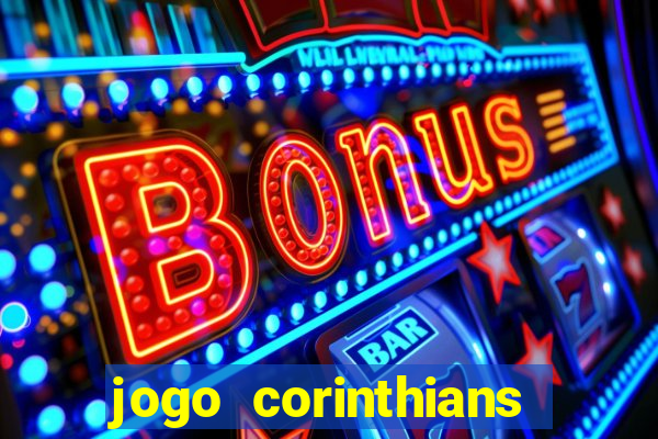 jogo corinthians hoje futemax