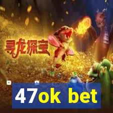 47ok bet