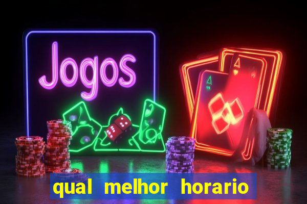 qual melhor horario para jogar fortune mouse