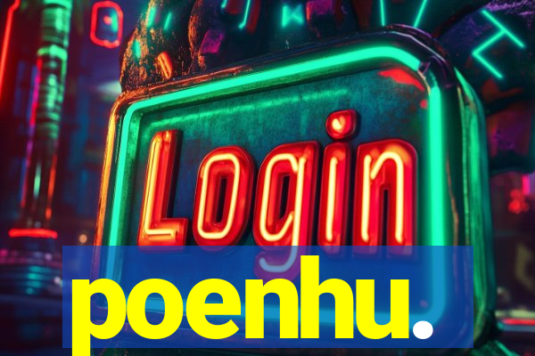 poenhu.