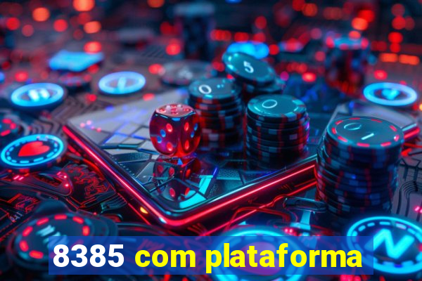 8385 com plataforma