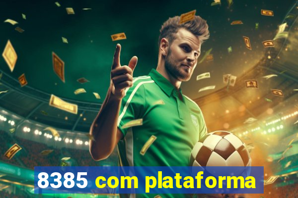 8385 com plataforma