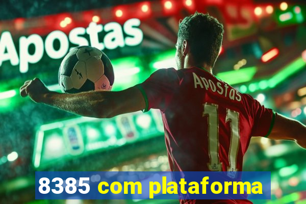 8385 com plataforma