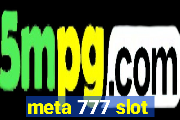 meta 777 slot