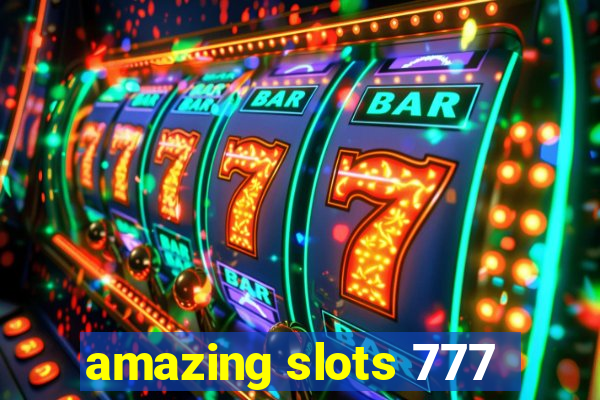 amazing slots 777