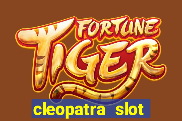 cleopatra slot machines free