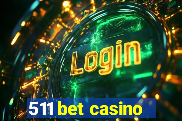 511 bet casino