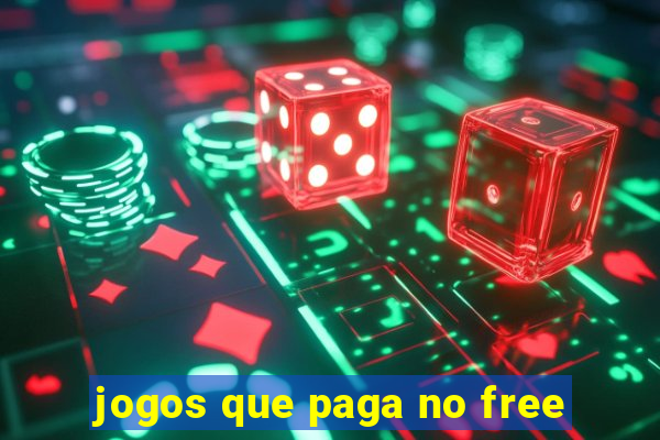 jogos que paga no free