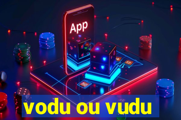 vodu ou vudu