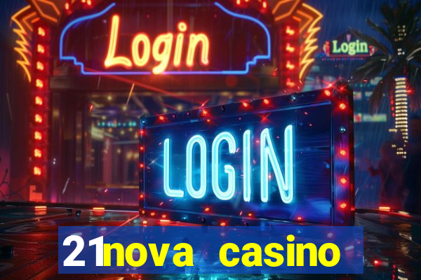 21nova casino sister sites