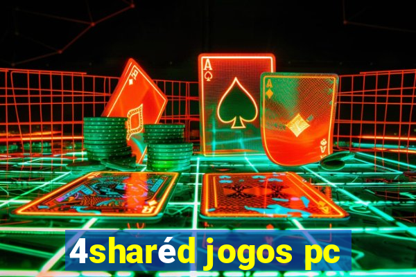 4sharéd jogos pc