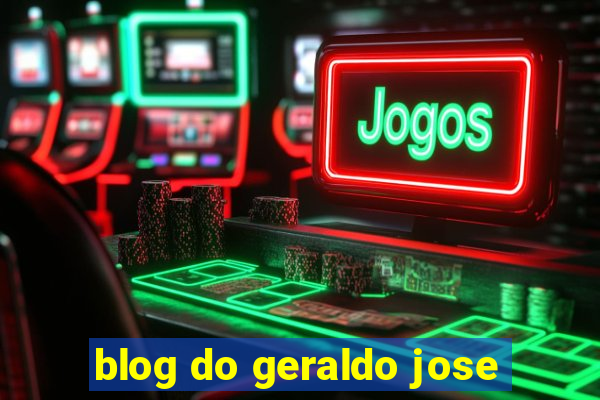 blog do geraldo jose