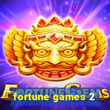 fortune games 2