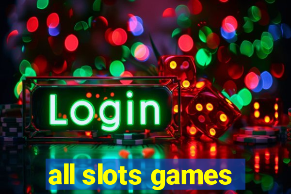 all slots games