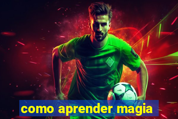 como aprender magia