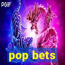 pop bets