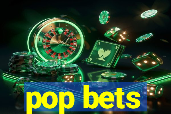 pop bets