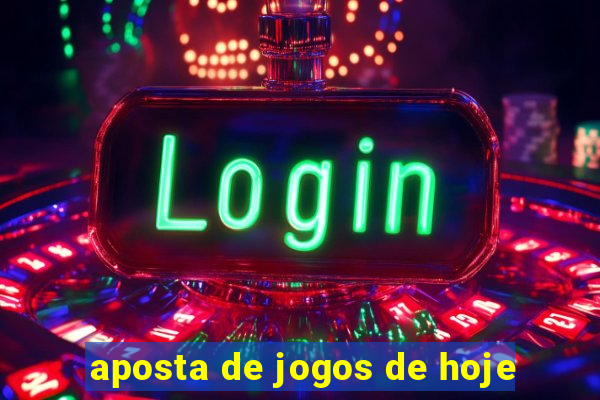 aposta de jogos de hoje