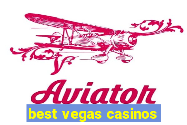 best vegas casinos