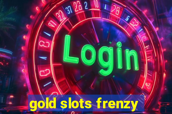 gold slots frenzy