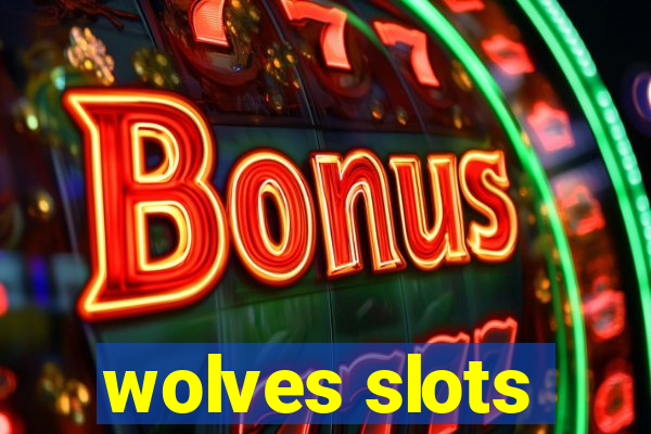 wolves slots