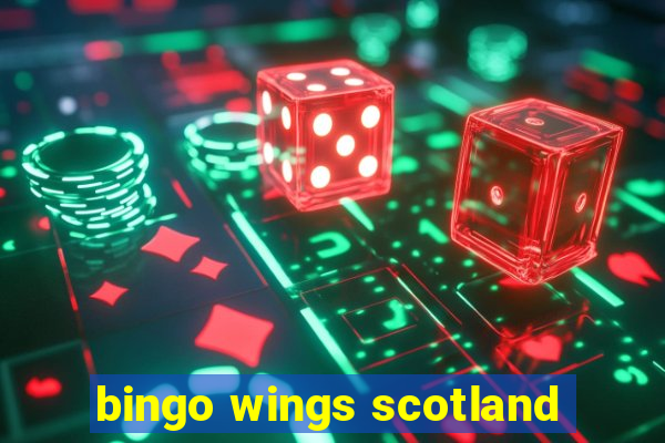 bingo wings scotland