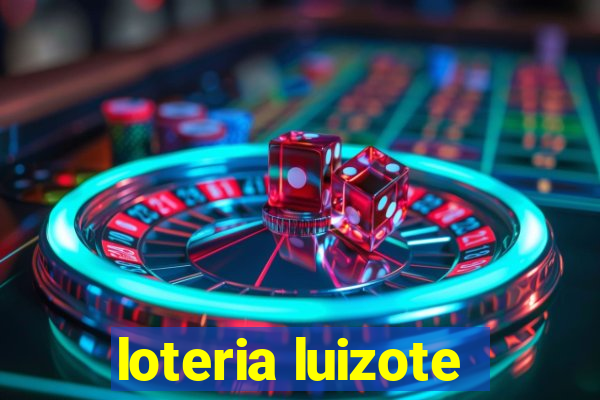 loteria luizote