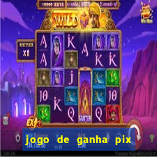 jogo de ganha pix na hora