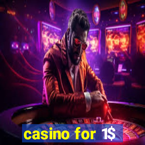 casino for 1$