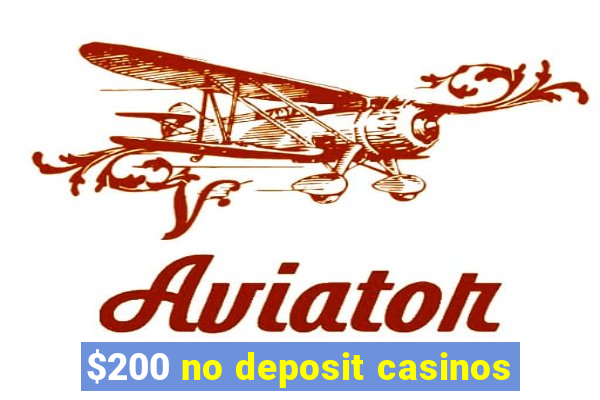 $200 no deposit casinos