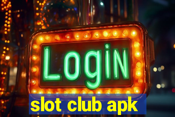 slot club apk