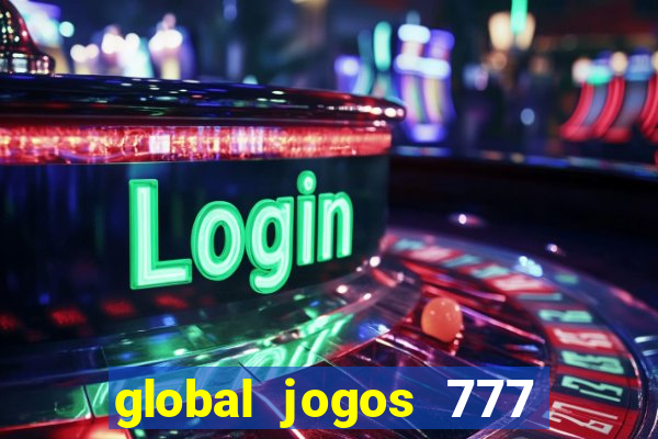 global jogos 777 茅 confi谩vel